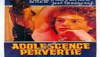 Adolescence pervertie Erotik Film izle