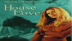 House of Love – Aşk Evi Erotik Film izle